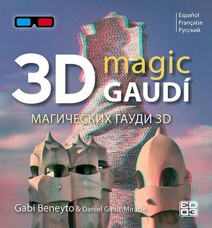 3D MAGIC GAUDI  (ESPAÑOL, FRANÇAIS, RUS) | 9788484785576 | GIRALT-MIRACLE,DANIEL BENEYTO,GABI