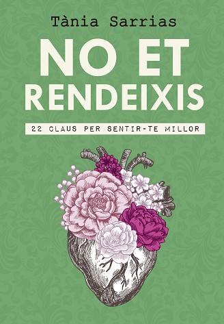 NO ET RENDEIXIS. 22 CLAUS PER SENTIR-TE MILLOR | 9788417214647 | SARRIAS NÚÑEZ, TÀNIA