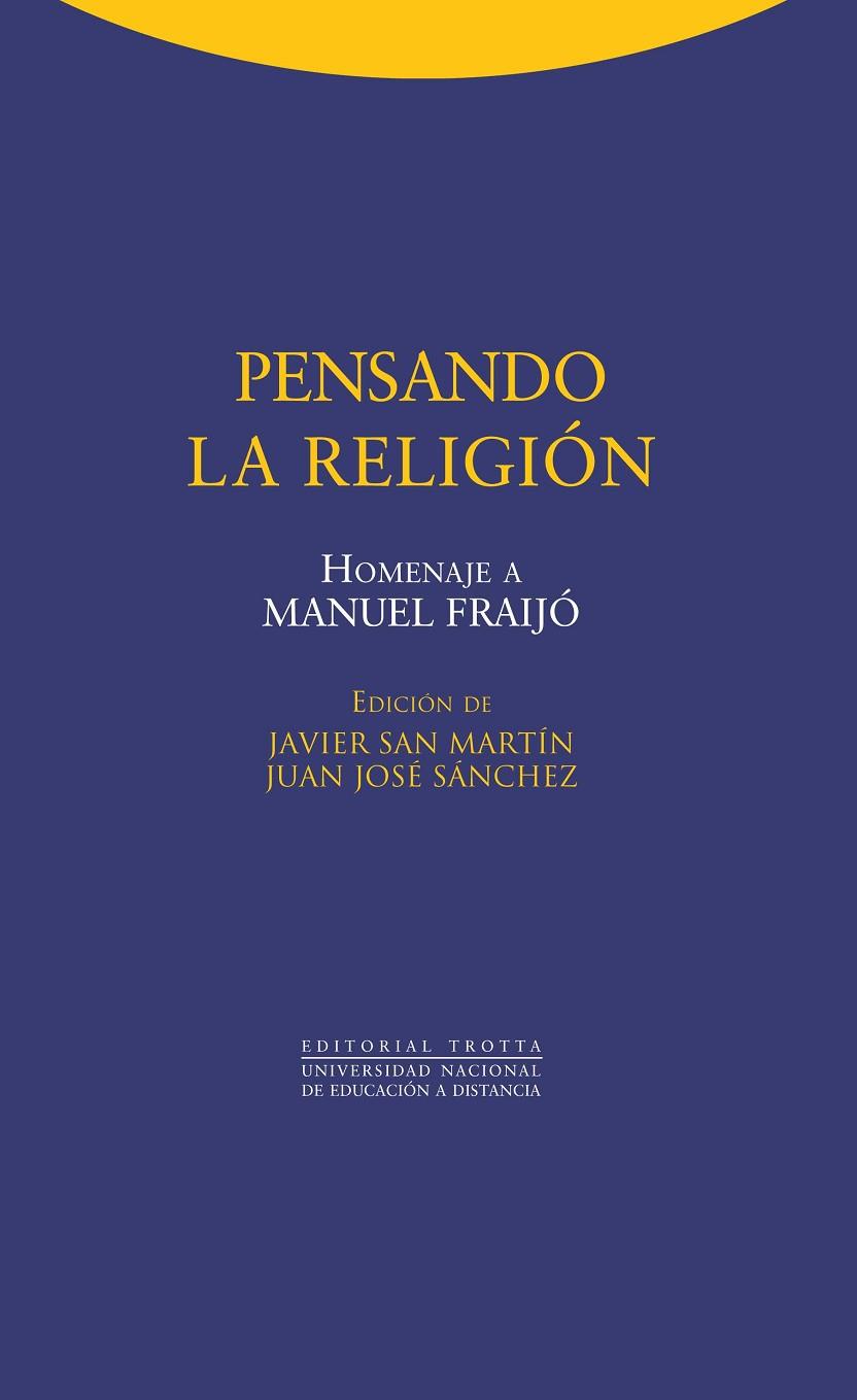 PENSANDO LA RELIGION. HOMENAJE A MANUEL FRAIJO | 9788498794427 | SAN MARTIN,JAVIER SANCHEZ,JUAN JOSE
