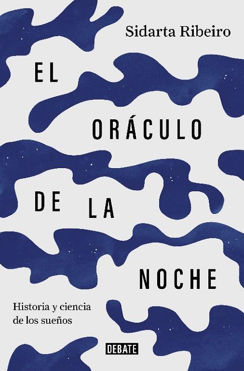 EL ORÁCULO DE LA NOCHE. HISTORIA Y CIENCIA DE LOS SUEÑOS | 9788499928050 | RIBEIRO, SIDARTA