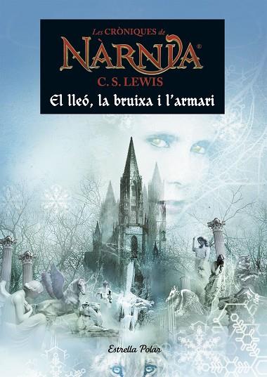 LLEO LA BRUIXA I L,ARMARI. LES CRONIQUES DE NARNIA 2 | 9788491370529 | LEWIS,C.S.