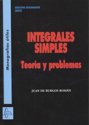 INTEGRALES SIMPLES. TEORIA Y PROBLEMAS | 9788416806836 | BURGOS ROMÁN, JUAN DE