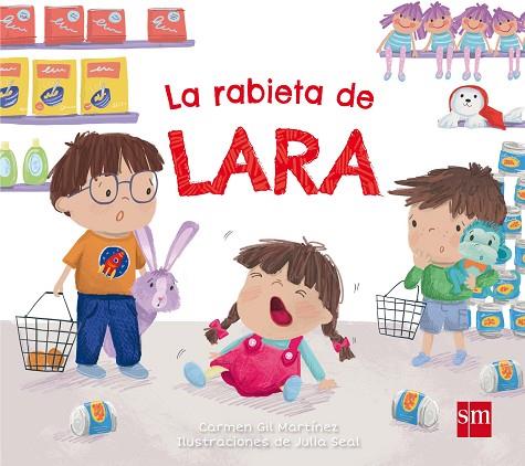 LA RABIETA DE LARA | 9788491072942 | GIL MARTÍNEZ, CARMEN