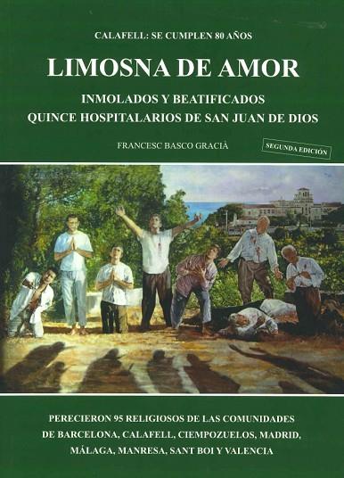 LIMOSNA DE AMOR. INMOLADOS Y BEATIFICADOS QUINCE HOSPITALARIOS DE SAN JUAN DE DIOS | 9788469762776 | BASCO GRACIA,FRANCESC