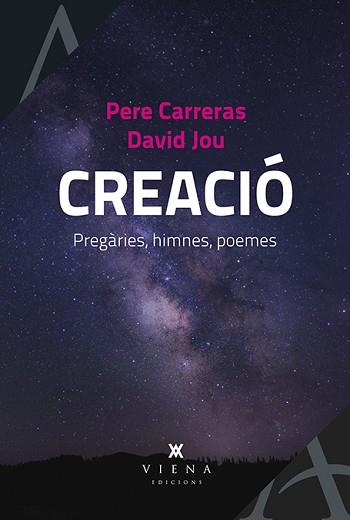 CREACIÓ. PREGARIES, HIMNES,POEMES | 9788483309797 | CARRERAS CABALLé, PERE/JOU I MIRABENT, DAVID