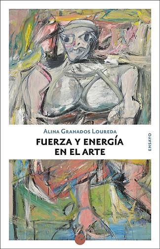 FUERZA Y ENERGÍA EN EL ARTE | 9788416876662 | GRANADOS LOUREDA, ALINA