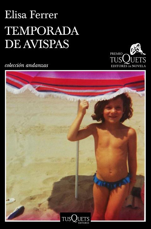 TEMPORADA DE AVISPAS (XV PREMIO TUSQUETS EDITORES DE NOVELA 2019) | 9788490667545 | FERRER, ELISA