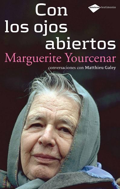 CON LOS OJOS ABIERTOS. CONVERSACIONES CON MATTHIEU GALEY | 9788496981270 | YOURCENAR,MARGUERITE