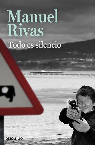 TODO ES SILENCIO | 9788490628867 | RIVAS,MANUEL