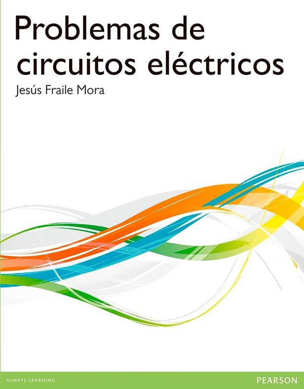 PROBLEMAS DE CIRCUITOS ELECTRICOS | 9788490354056 | FRAILE MORA,JESUS