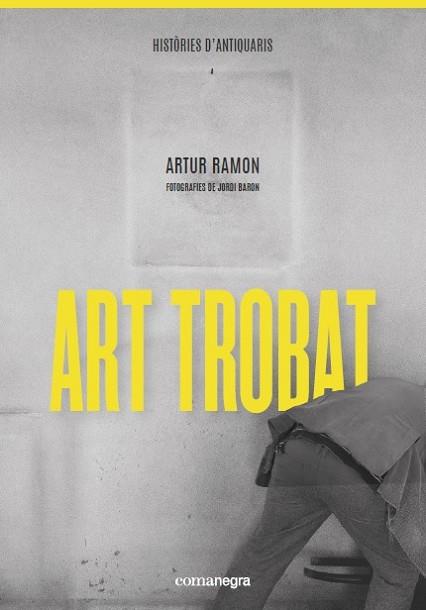 ART TROBAT. HISTÒRIES D’ANTIQUARIS | 9788418022289 | RAMON, ARTUR