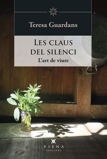 LES CLAUS DEL SILENCI. L'ART DE VIURE | 9788417998943 | GUARDANS CAMBÓ, TERESA