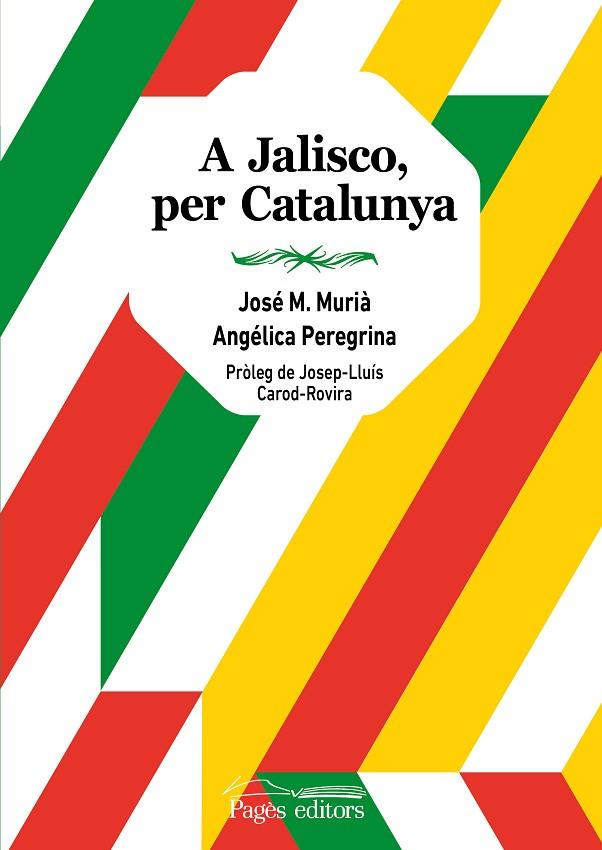 A JALISCO, PER CATALUNYA | 9788413033020 | MURIÀ, JOSÉ MARÍA/PEREGRINA, ANGÉLICA