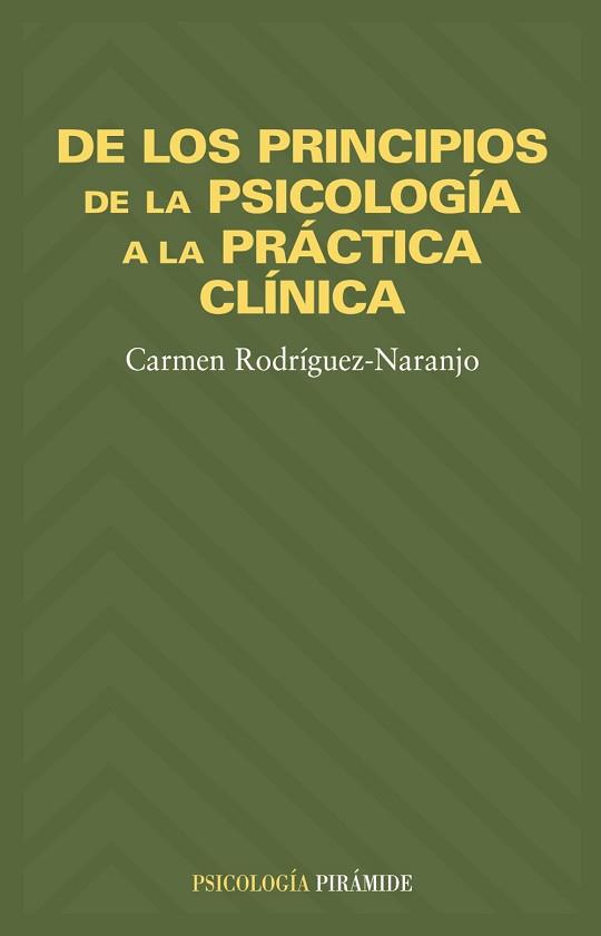 DE LOS PRINCIPIOS DE LA PSICOLOGIA A LA PRACTICA CLINICA | 9788436814675 | RODRIGUEZ-NARANJO,CARMEN