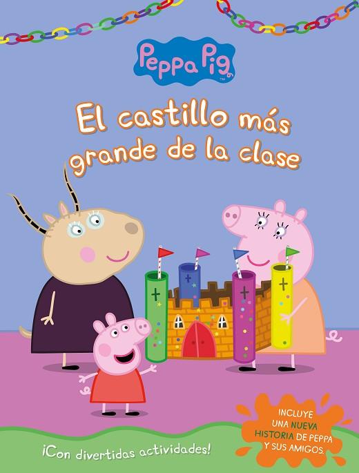EL CASTILLO MÁS GRANDE DE LA CLASE (PEPPA PIG. ACTIVIDADES) | 9788448854515