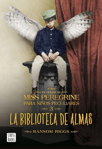 BIBLIOTECA DE ALMAS. EL HOGAR DE MISS PEREGRINE PARA NIÑOS PECULIARES 3 | 9788408162902 | RIGGS,RANSOM
