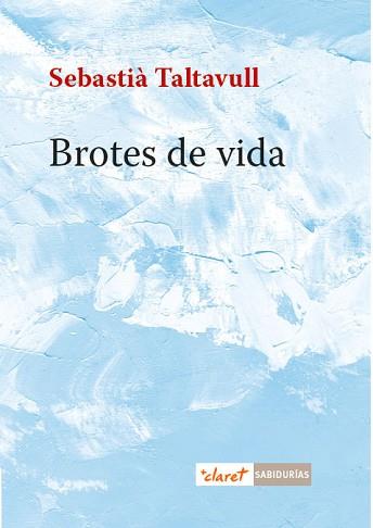 BROTES DE VIDA | 9788491360278 | TALTAVULL ANGLADA, SEBASTIà