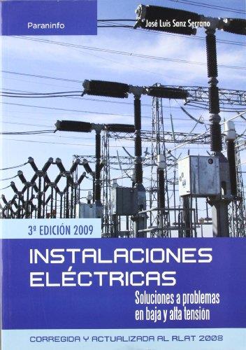 INSTALACIONES ELECTRICAS. SOLUCIONES A PROBLEMAS EN BAJA Y ALTA TENSION | 9788428331975 | SANZ SERRANO,JOSE LUIS