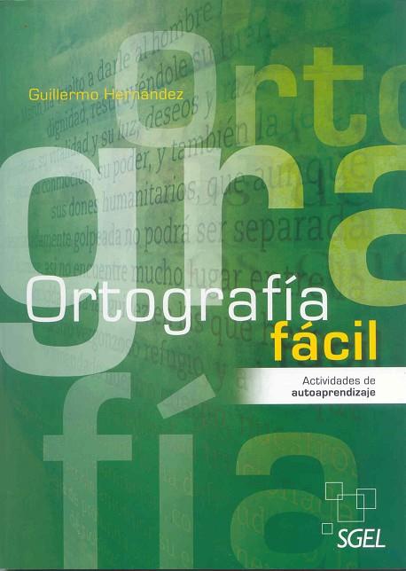 ORTOGRAFIA FACIL. ACTIVIDADES DE AUTOAPRENDIZAJE | 9788497787505 | HERNANDEZ,GUILLERMO