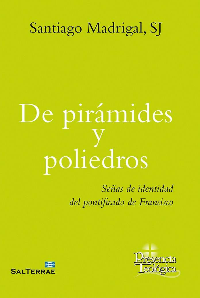DE PIRÁMIDES Y POLIEDROS. SEÑAS DE IDENTIDAD DEL PONTIFICADO DE FRANCISCO | 9788429330045 | MADRIGAL, SANTIAGO