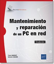 MANTENIMIENTO Y REPARACION DE UN PC EN RED | 9782409014574 | BARDOT,YANN