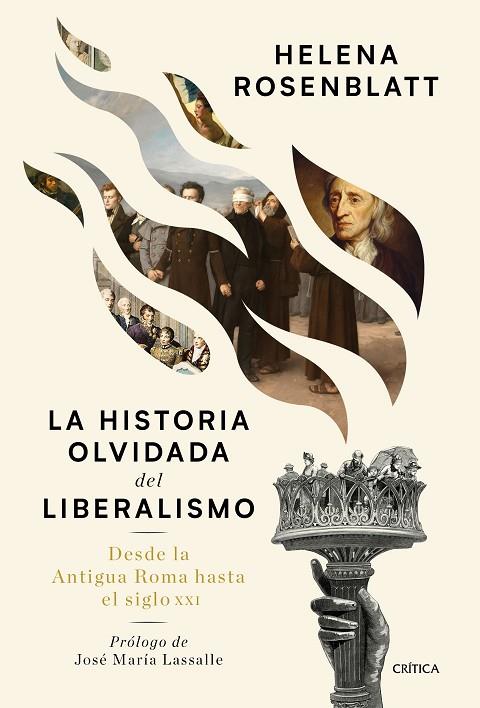 LA HISTORIA OLVIDADA DEL LIBERALISMO. DESDE LA ANTIGUA ROMA HASTA EL SIGLO XXI | 9788491992073 | ROSENBLATT, HELENA