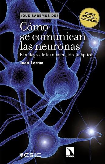CÓMO SE COMUNICAN LAS NEURONAS. EL MILAGRO DE LA TRANSMISION SINAPTICA | 9788413527307 | LERMA, JUAN