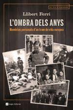 L'OMBRA DELS ANYS,MEMORIES D,UN TRAM DE VIDA EUROPEA 1939-1990 | 9788417214623 | FERRI MATEO, LLIBERT