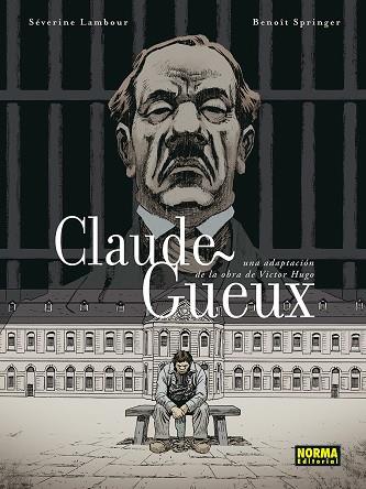 CLAUDE GUEUX (ADAPTACION DE LA OBRA DE VICTOR HUGO) | 9788467967043 | LAMBOUR,SEVERINE / SPRINGER,BENOIT