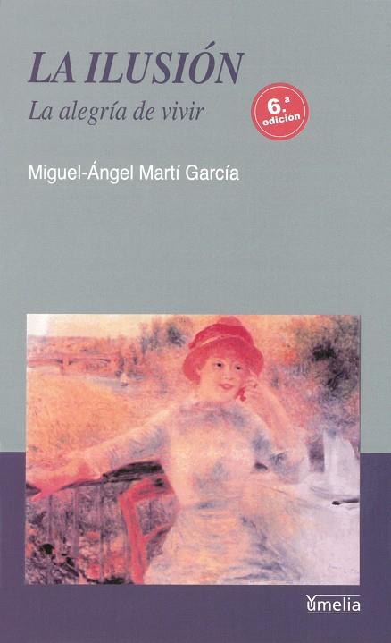 ILUSION,LA ALEGRIA DE VIVIR | 9788484691235 | MARTI GARCIA,MIGUEL-ANGEL
