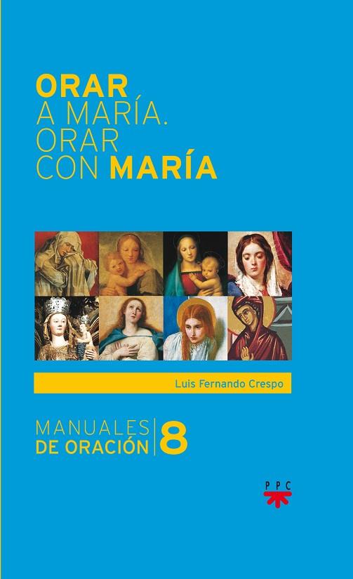 ORAR A MARIA.ORAR CON MARIA | 9788428832755 | CRESPO NAVARRO, LUIS FERNANDO