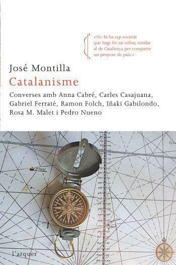 CATALANISME. CONVERSES AMB ANNA CABRE, CARLES CASAJUANA, GABRIEL FERRATE... | 9788466412933 | MONTILLA,JOSE