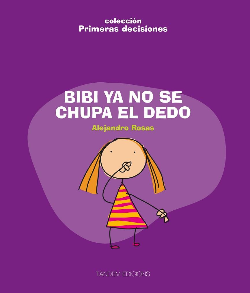 BIBI YA NO SE CHUPA EL DEDO | 9788481318449 | ROSAS,ALEJANDRO