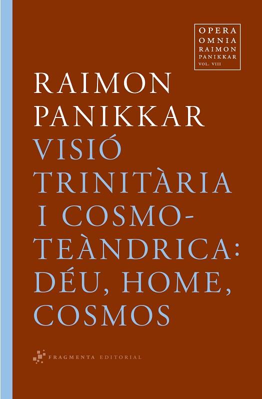 VISIO TRINITARIA I COSMOTEANDRICA. DEU, HOME, COSMOS. VOL.8 | 9788492416363 | PANIKKAR,RAIMON