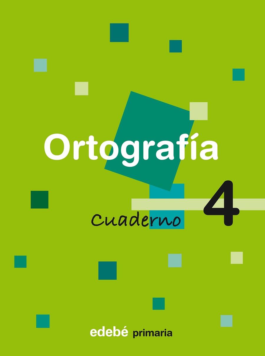 CUADERNO ORTOGRAFIA 4 PRIMARIA | 9788423683338 | EDEBÉ, OBRA COLECTIVA