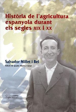 HISTORIA DE LA AGRICULTURA ESPAÑOLA DURANT EL SEGLES XIX I XX | 9788479358587 | MILLET I BEL,SALVADOR