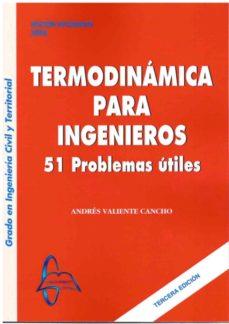 TERMODINÁMICA PARA INGENIEROS. 51 PROBLEMAS ÚTILES | 9788417969035 | VALIENTE CANCHO, ANDRÉS