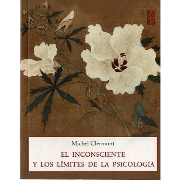EL INCONSCIENTE Y LOS LIMITES DE LA PSICOLOGIA | 9788494984761 | CLERMONT, MICHEL
