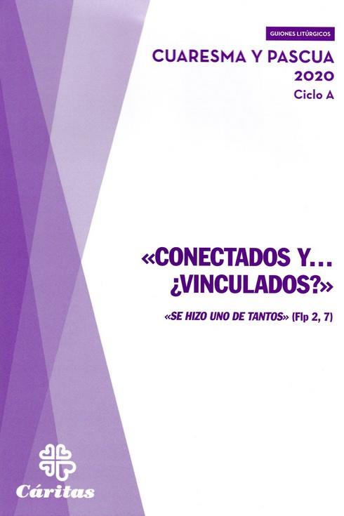 CONECTADOS Y... ¿VINCULADOS? - PASCUA Y CUARESMA 2020 CICLO A | 9788484408222 | VV.AA.