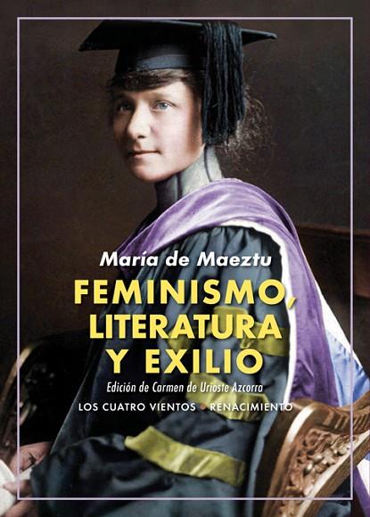 FEMINISMO, LITERATURA Y EXILIO. ARTICULOS PERIODISTICOS 1937-1945 | 9788418387036 | MAEZTU, MARÍA DE
