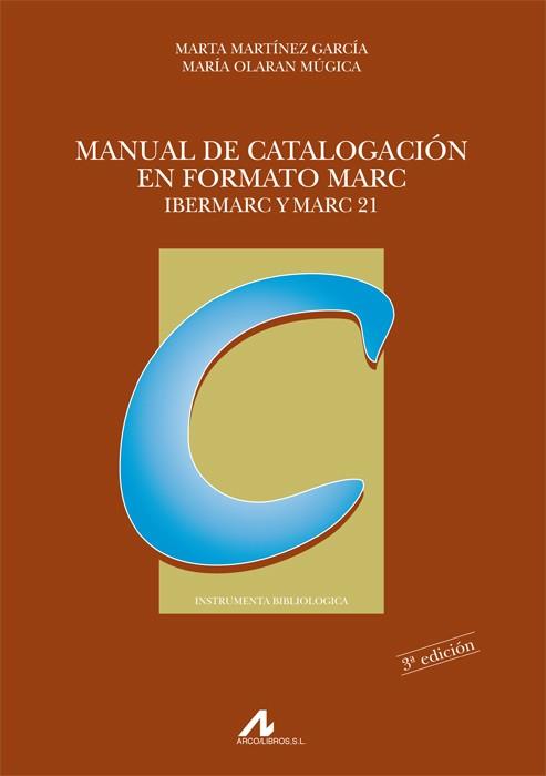 MANUAL DE CATALOGACION EN FORMATO MARC. IBERMARC Y MARC 21 | 9788476355978 | MARTINEZ GARCIA,MARTA OLARAN MUGICA,MARIA