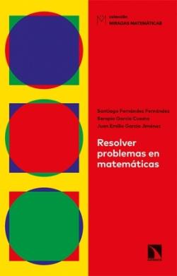 RESOLVER PROBLEMAS EN MATEMÁTICAS | 9788413526096 | FERNÁNDEZ FERNÁNDEZ, SANTIAGO/GARCÍA CUESTA, SERAPIO/GARCÍA JIMÉNEZ, JUAN EMILIO