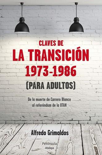 CLAVES DE LA TRANSICION 1973-1986 PARA ADULTOS. DE CARRERO BLANCO A LA OTAN | 9788499422084 | GRIMALDOS,ALFREDO