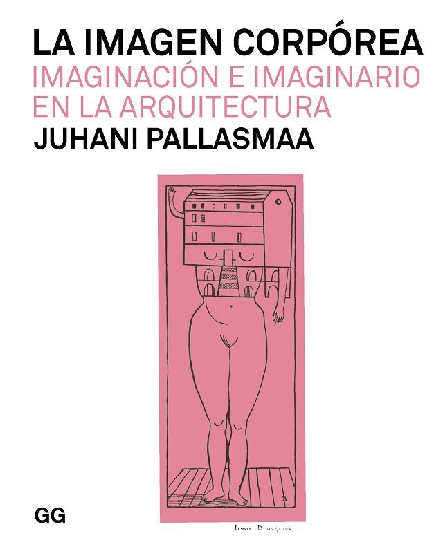 LA IMAGEN CORPÓREA. IMAGINACIÓN E IMAGINARIO EN LA ARQUITECTURA | 9788425233128 | PALLASMAA, JUHANI