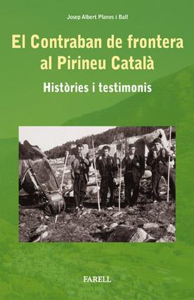 CONTRABAN DE FRONTERA AL PIRINEU CATALA. HISTORIES I TESTIMONIS | 9788492811090 | PLANES I BALL,JOSEP ALBERT