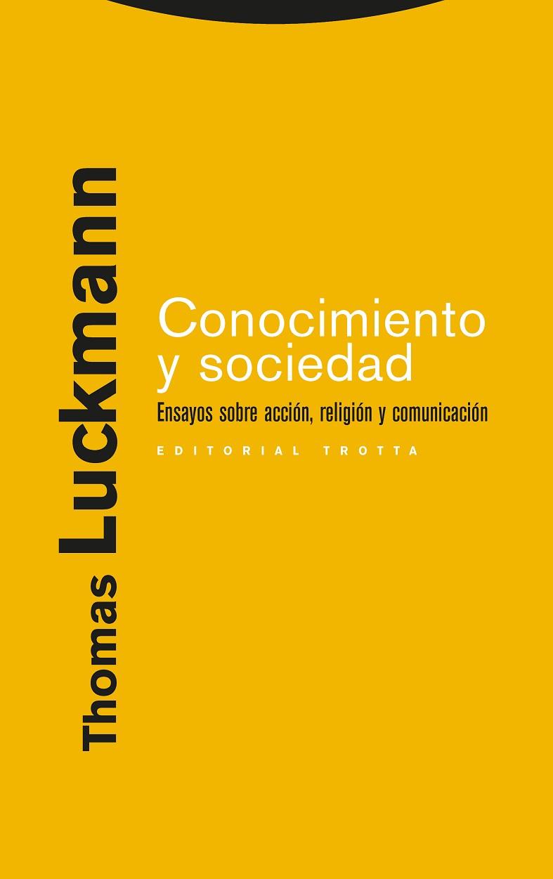 CONOCIMIENTO Y SOCIEDAD. ENSAYOS SOBRE RELIGION Y COMUNICACION | 9788481649512 | LUCKMANN,THOMAS