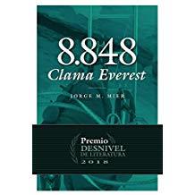 8848 CLAMA EVEREST (PREMIO DESNIVEL DE LITERATURA 2018) | 9788498294385 | MIER,JORGE M.