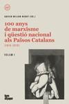 100 ANYS DE MARXISME I QÜESTIÓ NACIONAL ALS PAÏSOS CATALANS. 1910-2010 (2 VOLUMS) | 9788418705250 | MILIAN, XAVIER