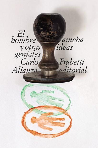 EL HOMBRE AMEBA Y OTRAS IDEAS GENIALES | 9788491815501 | FRABETTI, CARLO