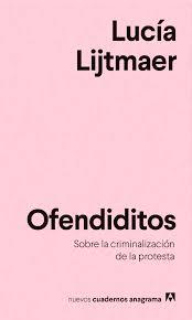 OFENDIDITOS. SOBRE LA CRIMINALIZACION DE LA PROTESTA | 9788433916303 | LIJTMAER, LUCÍA